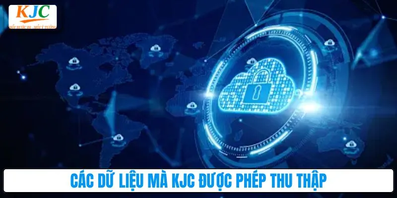Các dữ liệu mà KJC được phép thu thập