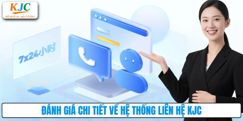 Đánh giá chi tiết về hệ thống liên hệ KJC