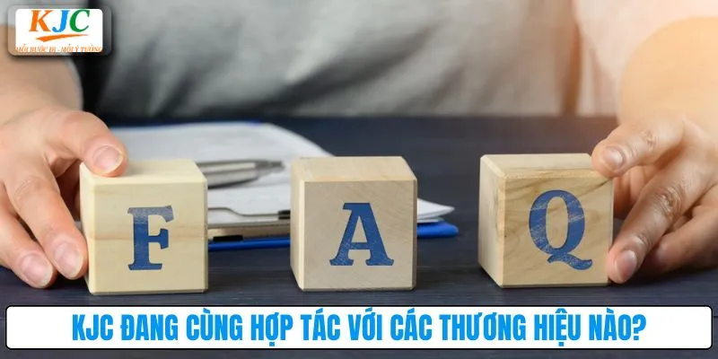 KJC đang cùng hợp tác với các thương hiệu nào?
