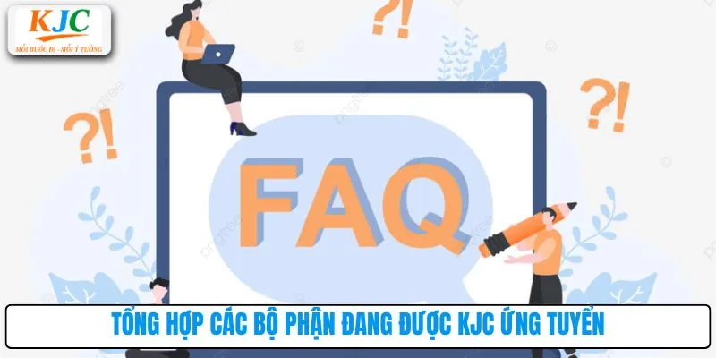 Tổng hợp các bộ phận đang được KJC ứng tuyển